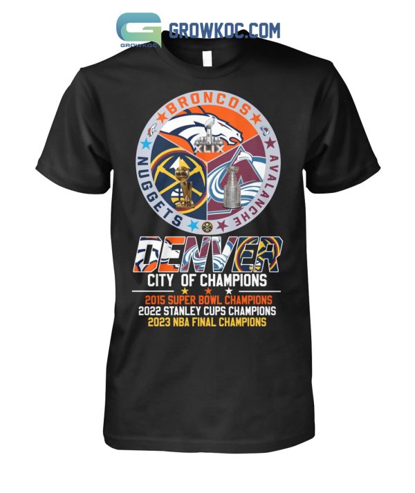 Denver Broncos Avalanche Nuggets City Of Champions T Shirt