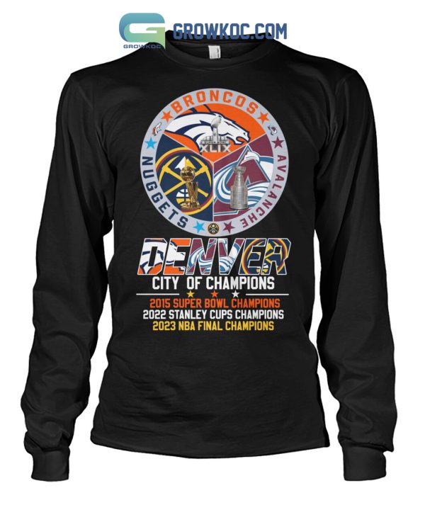 Denver Broncos Avalanche Nuggets City Of Champions T Shirt