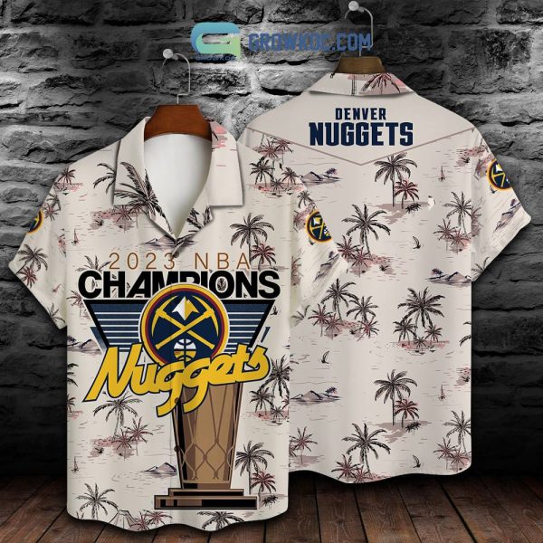 Denver Nuggets 2023 NBA Champions Beach Hawaiian Shirt