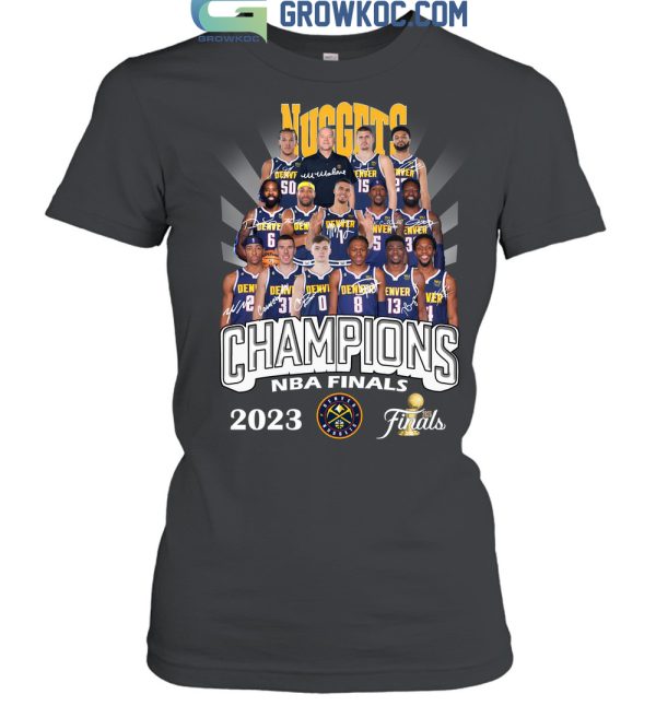 Denver Nuggets Champions NBA Finals 2023 Best Team T Shirt