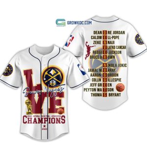 Denver Nuggets Love Team 2023 National Basketball Association Champions White Design Baseball Jersey