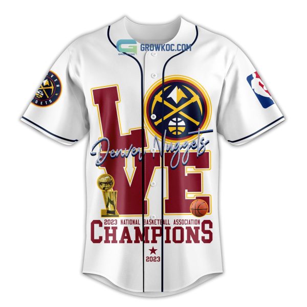 Denver Nuggets Love Team 2023 National Basketball Association Champions White Design Baseball Jersey