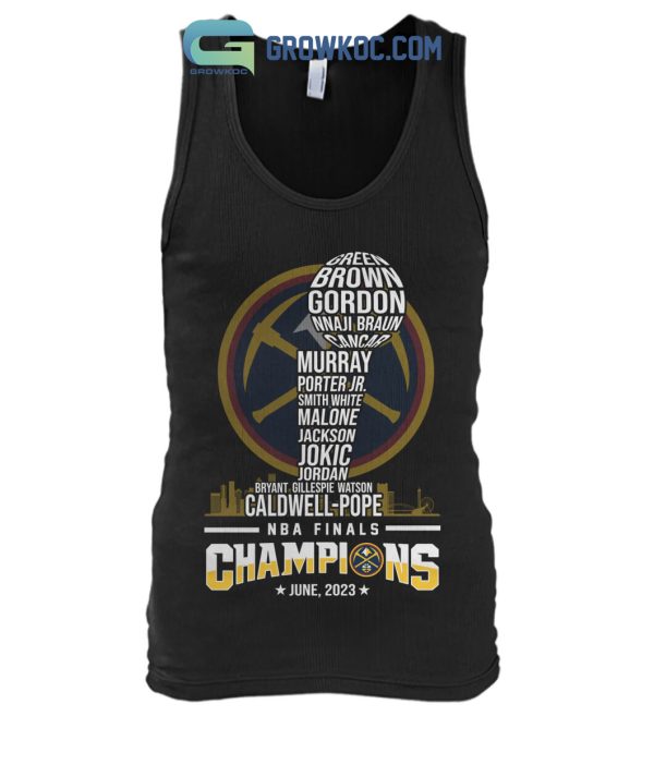 Denver Nuggets The Best Team Ever NBA Finals Champions June 2023 T Shirt