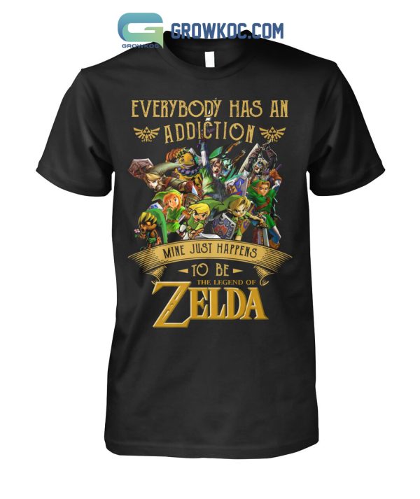 Everybody Has An Addiction Mine Just Happens To Be Legend Of Zelda T Shirt
