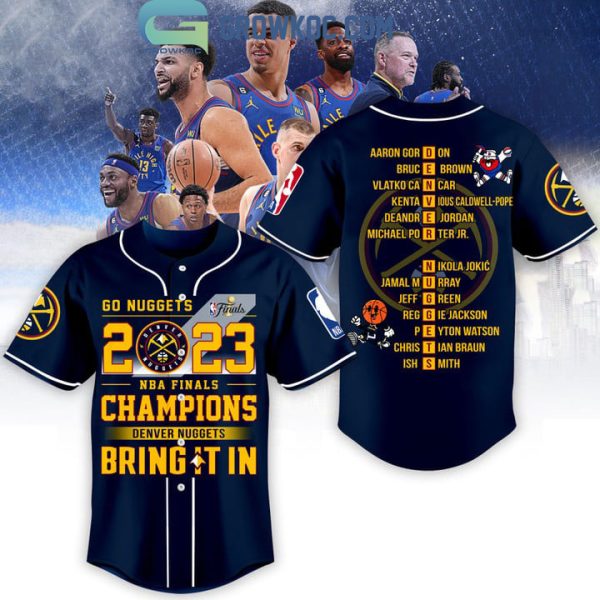 Go Nuggets 2023 NBA Finals Champions Bring It In Midnight Blue Design Baseball Jersey
