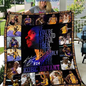 Kobe Bryant If You're Afraid To Fail Then You're Probably Going To Fail Fleece Blanket Quilt