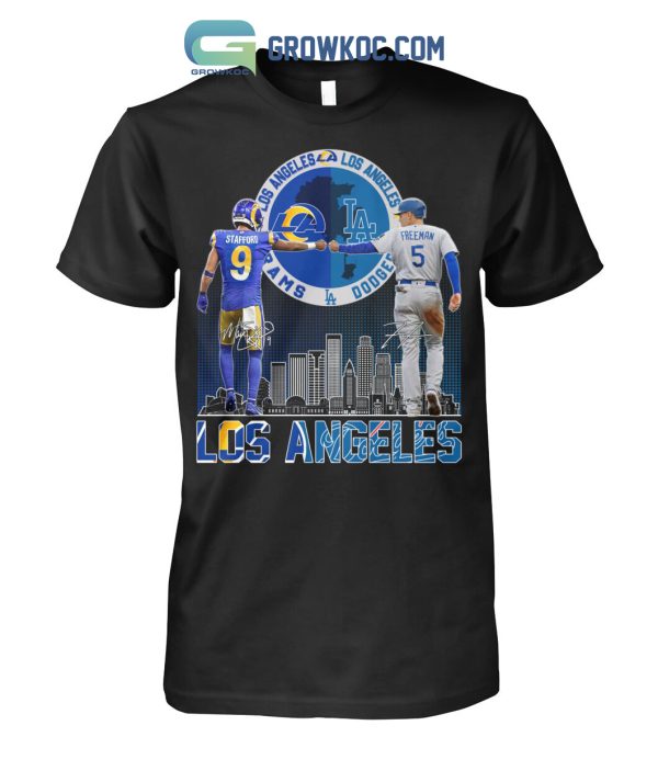 Los Angeles Rams Stafford And Dodgers Freeman City Champions T Shirt