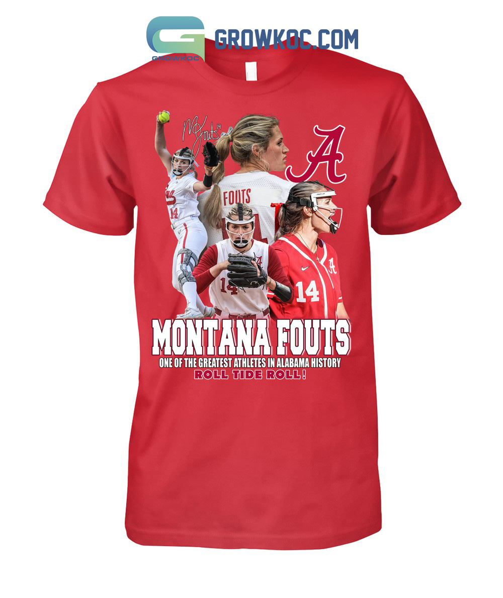 Montana Fouts One Of The Greatest Atheletes In Alabama History Roll Tide Roll T-Shirt