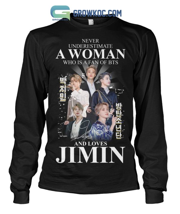 Never Underestimate A Woman Who Is A Fan Of BTS And Loves Jimin T Shirt