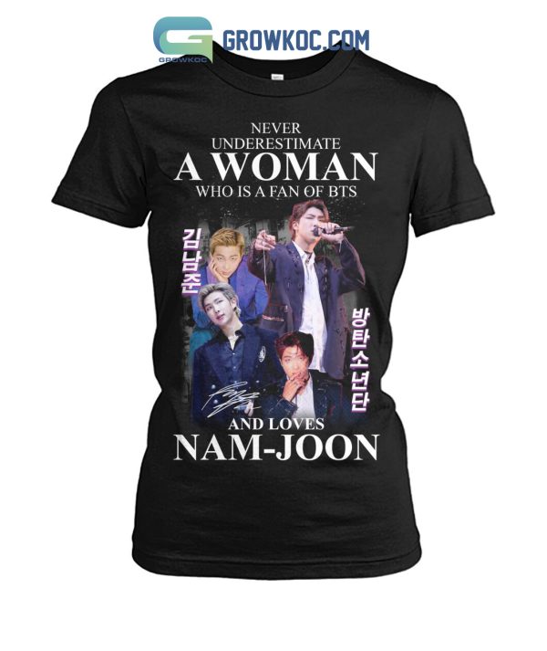 Never Underestimate A Woman Who Is A Fan Of BTS And Loves Nam Joon T Shirt