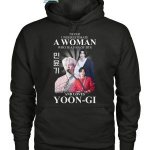 Never Underestimate A Woman Who Is A Fan Of BTS And Loves Yoon Gi T Shirt