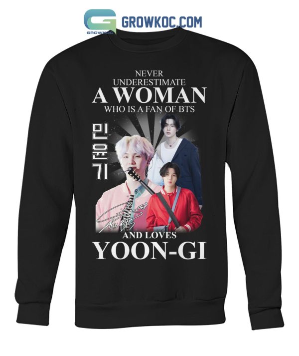 Never Underestimate A Woman Who Is A Fan Of BTS And Loves Yoon Gi T Shirt