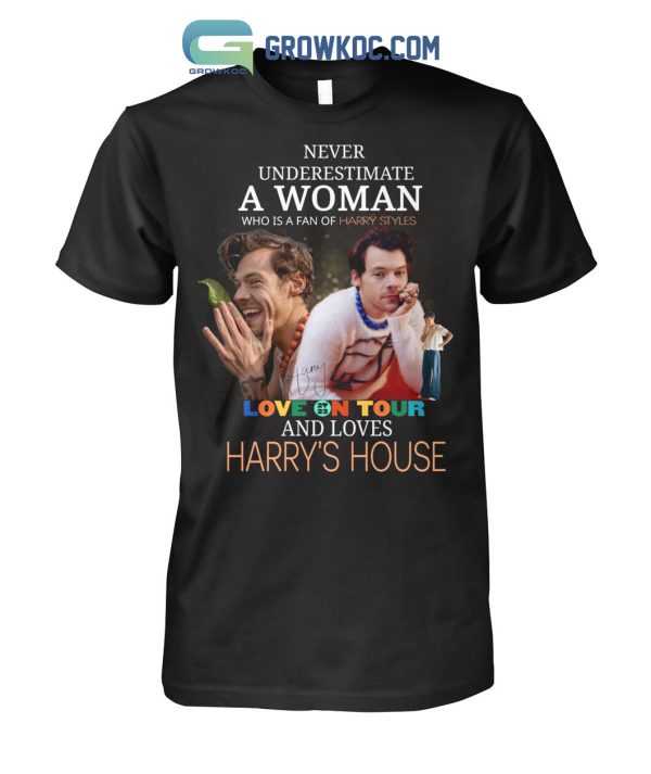 Never Underestimate A Woman Who Is A Fan Of Harry Styles And Loves Harry’s House T Shirt