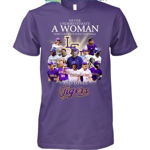 Never Underestimate A Woman Who Understands Baseball And Love Tigers T Shirt