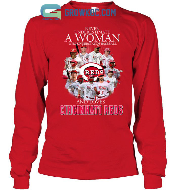 Never Underestimate A Woman Who Understands Baseball And Loves Cincinnati Reds T Shirt
