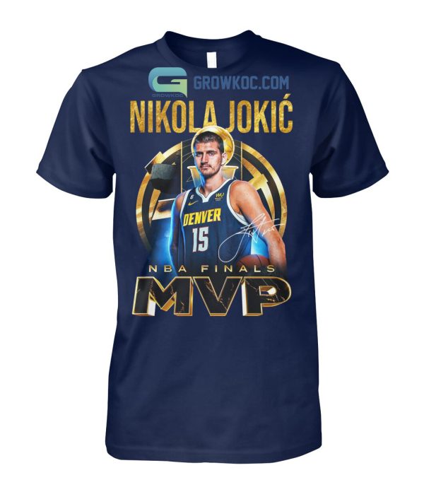 Nikola Jokic 15 Denver Nuggets NBA Finals MVP T Shirt