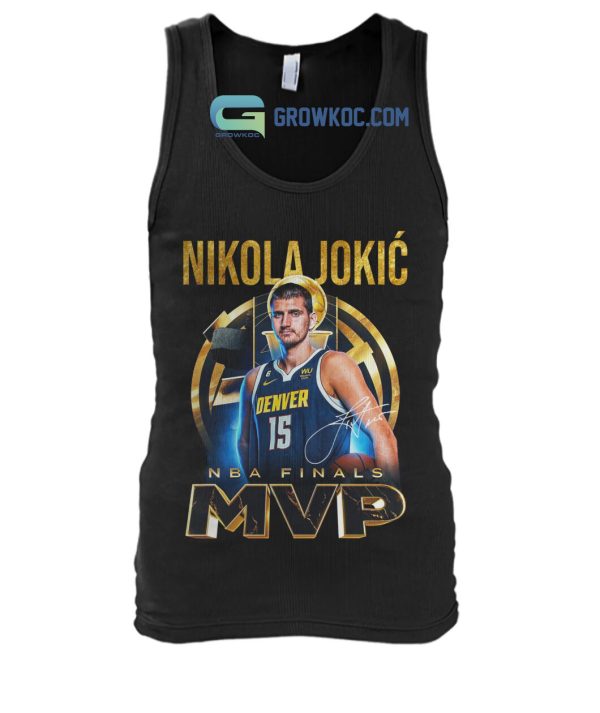 Nikola Jokic 15 Denver Nuggets NBA Finals MVP T Shirt