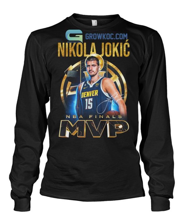 Nikola Jokic 15 Denver Nuggets NBA Finals MVP T Shirt