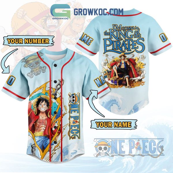 One Piece I’m Gonna Be The King Of The Pirates Personalized Baseball Jersey