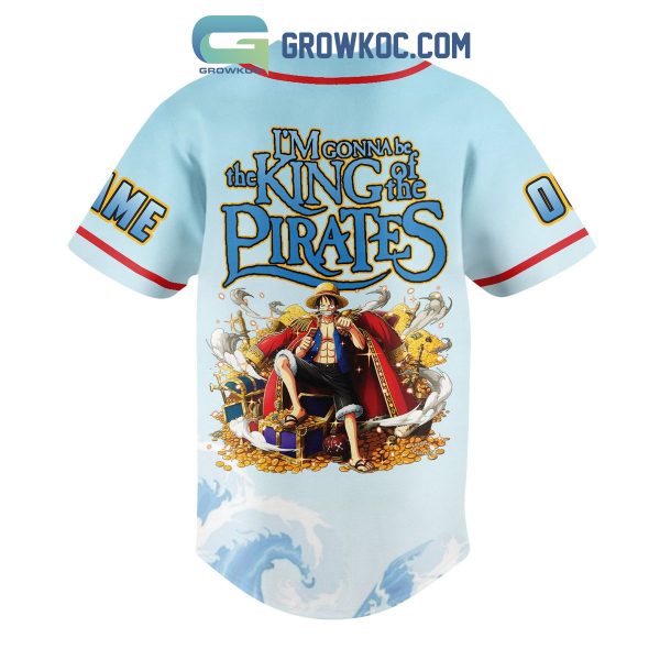 One Piece I’m Gonna Be The King Of The Pirates Personalized Baseball Jersey
