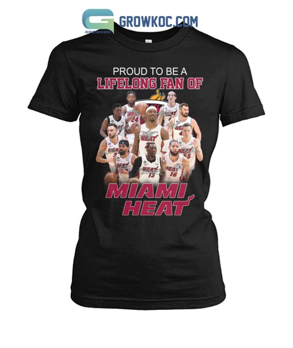 Proud To Be A Lifelong Fan Of Miami Heat T Shirt