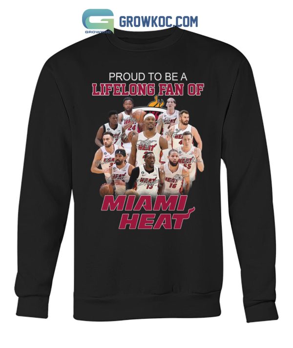 Proud To Be A Lifelong Fan Of Miami Heat T Shirt