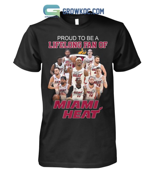 Proud To Be A Lifelong Fan Of Miami Heat T Shirt