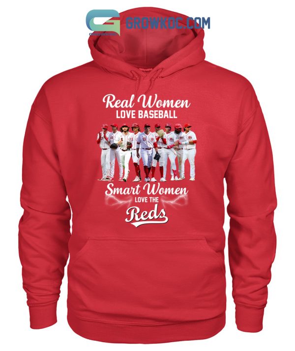 Real Women Love Baseball Smart Women Love The Cincinnati Reds T Shirt