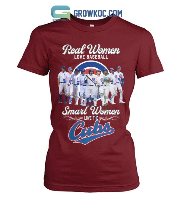Real Women Love Baseball Smart Women Love The Cubs T Shirt