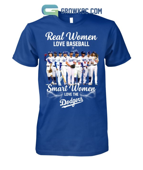 Real Women Love Baseball Smart Women Love The Dodgers T Shirt