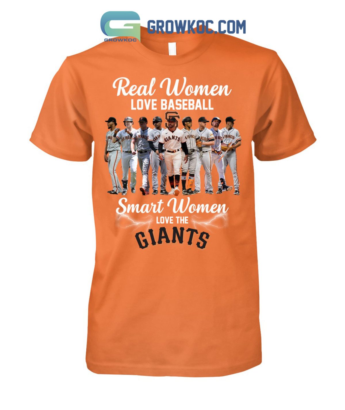 Real Women Love Baseball Smart Women Love The Giants T Shirt - Growkoc