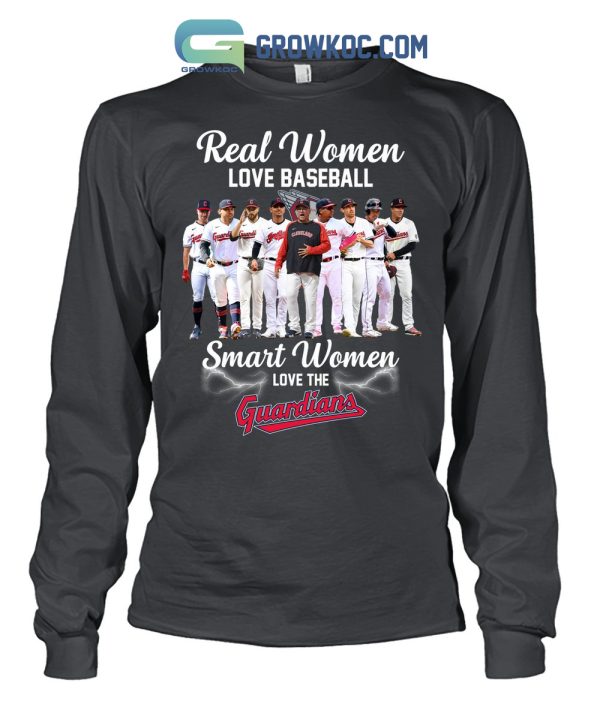 Real Women Love Baseball Smart Women Love The Guardians T Shirt