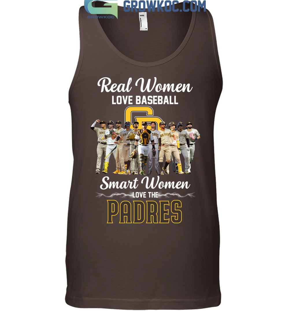 Real Women Love Baseball Smart Women Love The Padres T Shirt - Growkoc