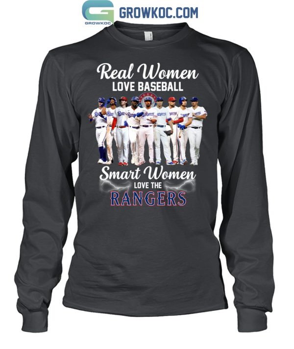 Real Women Love Baseball Smart Women Love The Rangers T Shirt