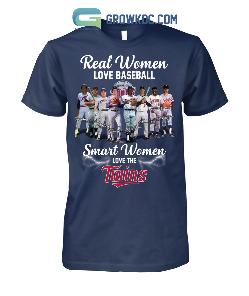 Real Women Love Baseball Smart Women Love The Twins T Shirt