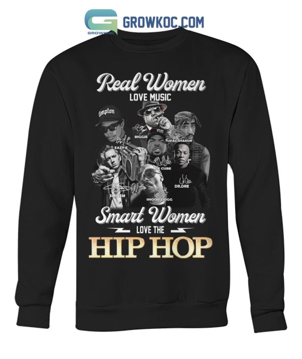 Real Women Love Music Smart Women Love The Hip Hop T Shirt