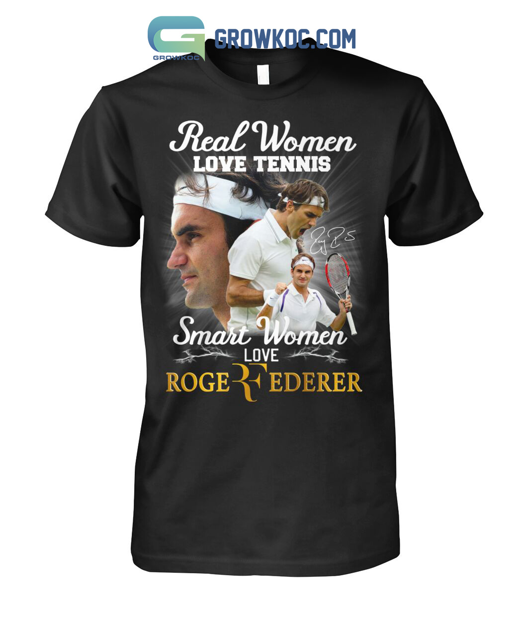 Real Women Love Tennis Smart Women Love Roger Federer T Shirt