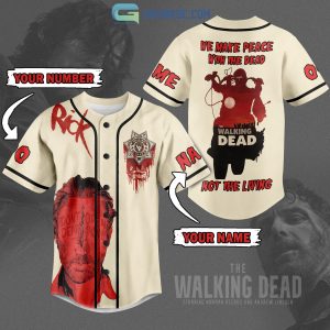 Rick Walking Dead We Make Peace With The Dead Not The Living Personalized Baseball Jersey