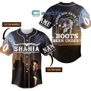Shania Whose Bed Jave Your Boots Been Under Personalized Baseball Jersey