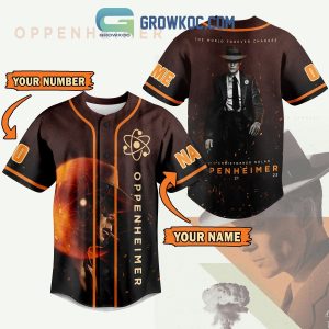 The World Forever Changes A Film By Christopher Nolan Oppenheimer Personalized Baseball Jersey