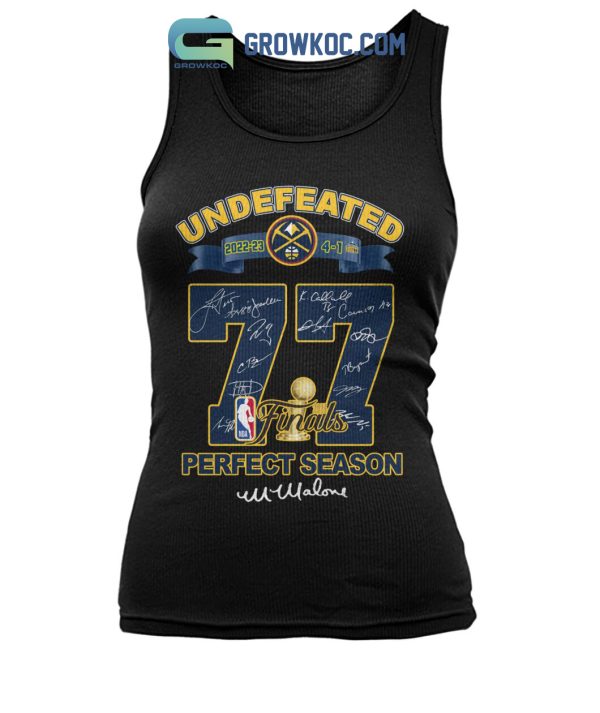 Undefeated 2023 Denver Nuggets 77 NBA Finals Perfect Season T Shirt