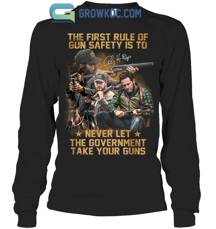 Yellowstone Rule Of Gun Safety Is To Never Let The Government Take Your Guns T Shirt