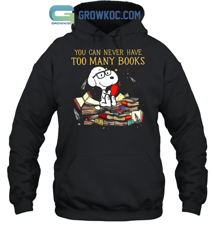 You Can Never Have Too Many Book Snoopy Peanuts T Shirt