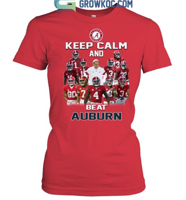 Alabama Crimson Tide Keep Calm And Beat Auburn T Shirt