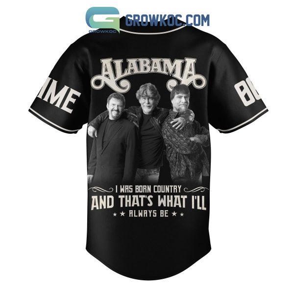Alabama I Was Born Country And That’s What I’ll Always Be Personalized Baseball Jersey