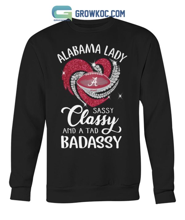 Alabama Lady Sassy Classy And A Tad Badassy T Shirt