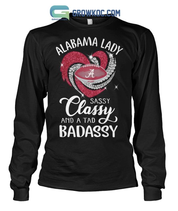 Alabama Lady Sassy Classy And A Tad Badassy T Shirt