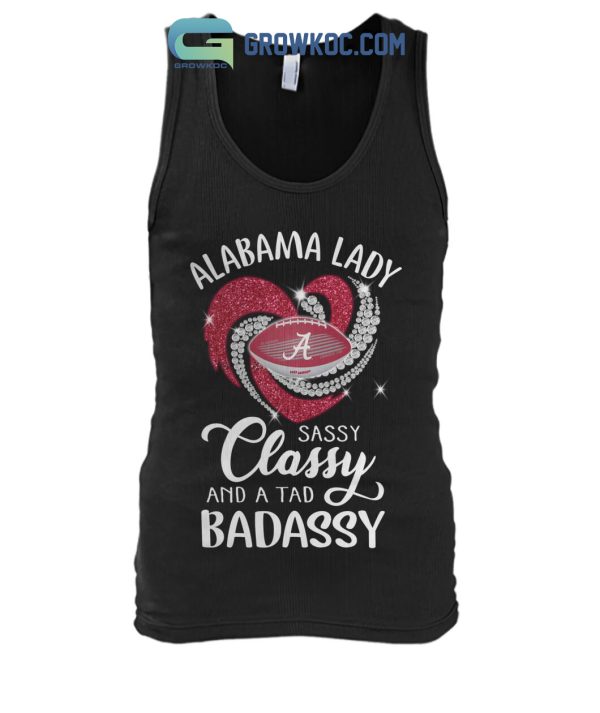 Alabama Lady Sassy Classy And A Tad Badassy T Shirt