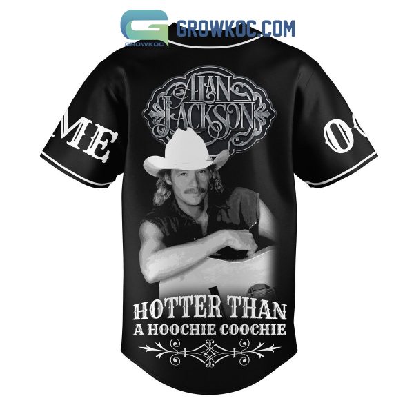 Alan Jackson She’s Gone Country Hotter Than A Hoochie Coochie Personalized Baseball Jersey