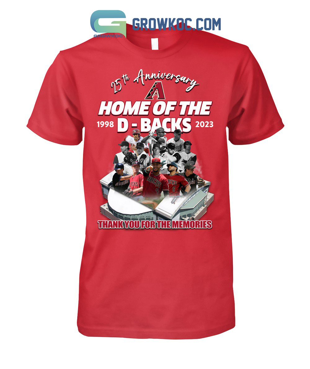 Arizona Diamondbacks Home Of The D Backs 25th Anniversary Memories T Shirt